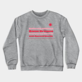 Different Abilities, Same Dreams Crewneck Sweatshirt